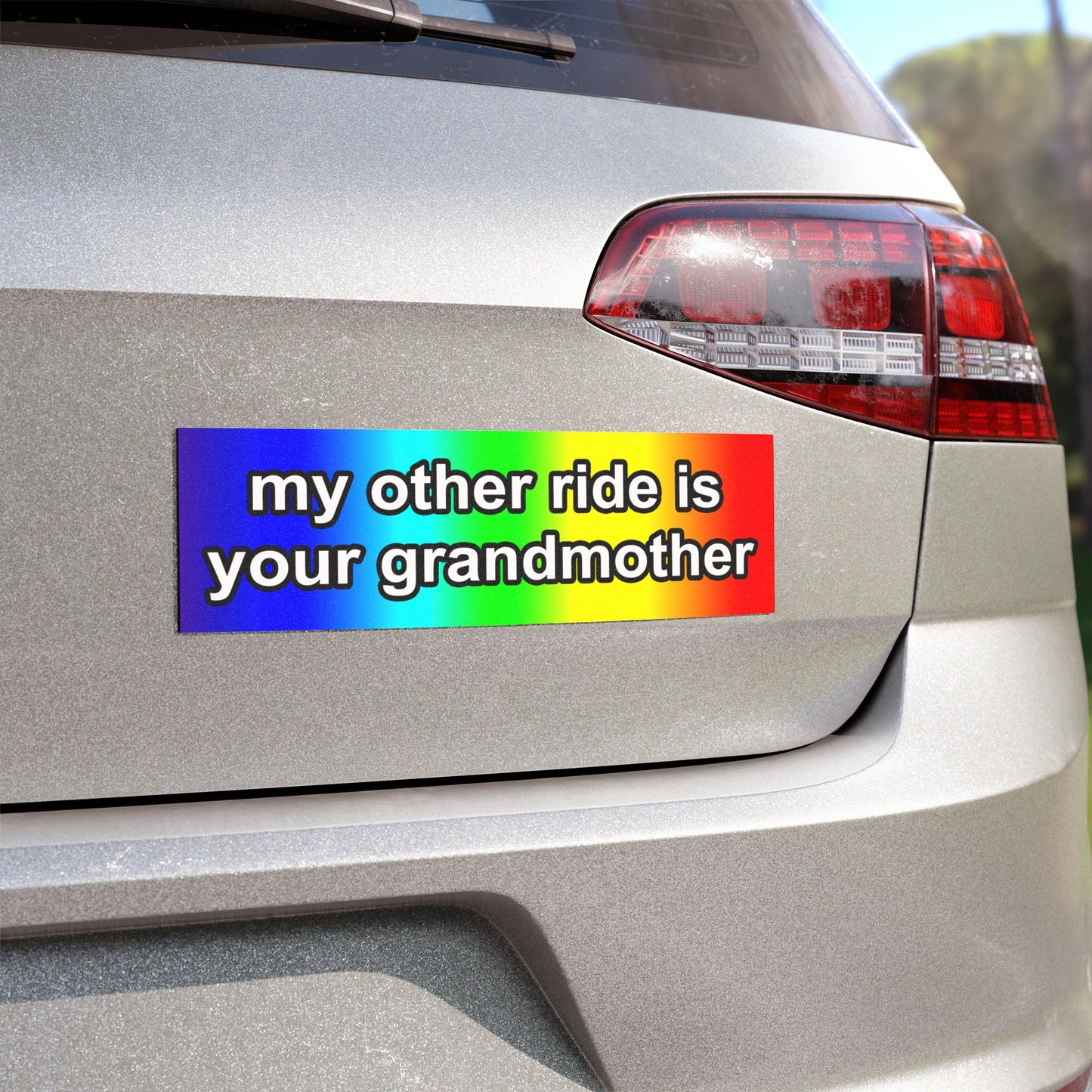 my other ride is your grandmother