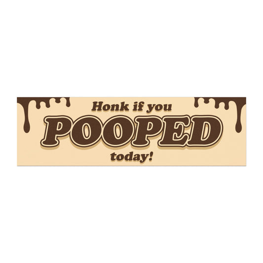 honk if you pooped today!