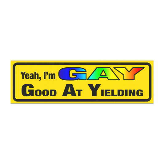 yeah, i'm gay (good at yielding)